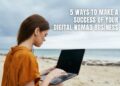 5 Ways to Make a Success of Your Digital Nomad Business
