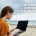 5 Ways to Make a Success of Your Digital Nomad Business