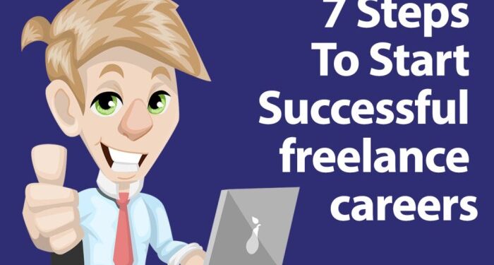 7 Steps To start successful freelance careers – Web Knowledge Free