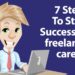 7 Steps To start successful freelance careers – Web Knowledge Free
