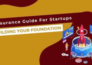 Insurance Guide For Startups: Secure Your Startup The Right Way