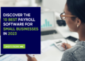 10 Best Payroll Software for Small Businesses in 2023 | Klik Soft
